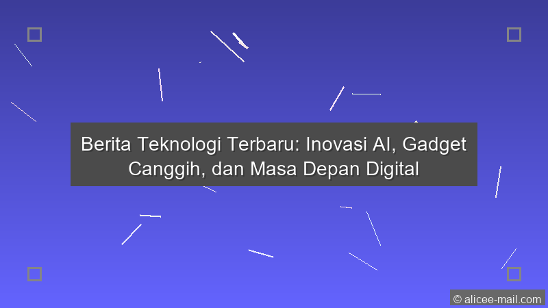 Berita Teknologi Terbaru