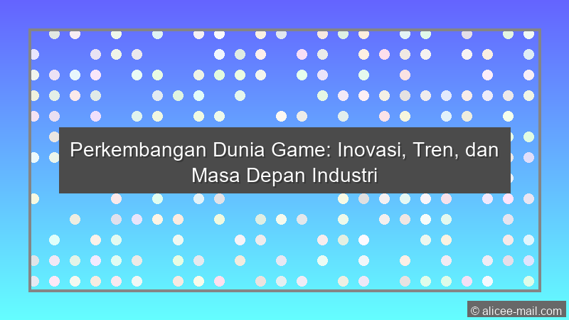 Perkembangan Dunia Game