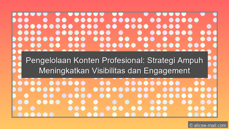 Pengelolaan Konten Profesional
