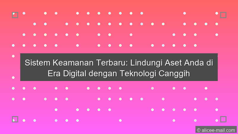 Sistem Keamanan Terbaru