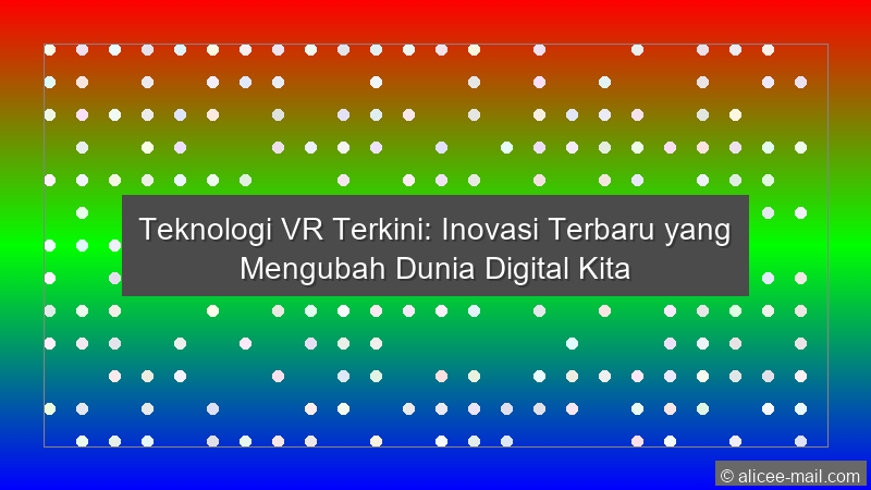 Teknologi Vr Terkini