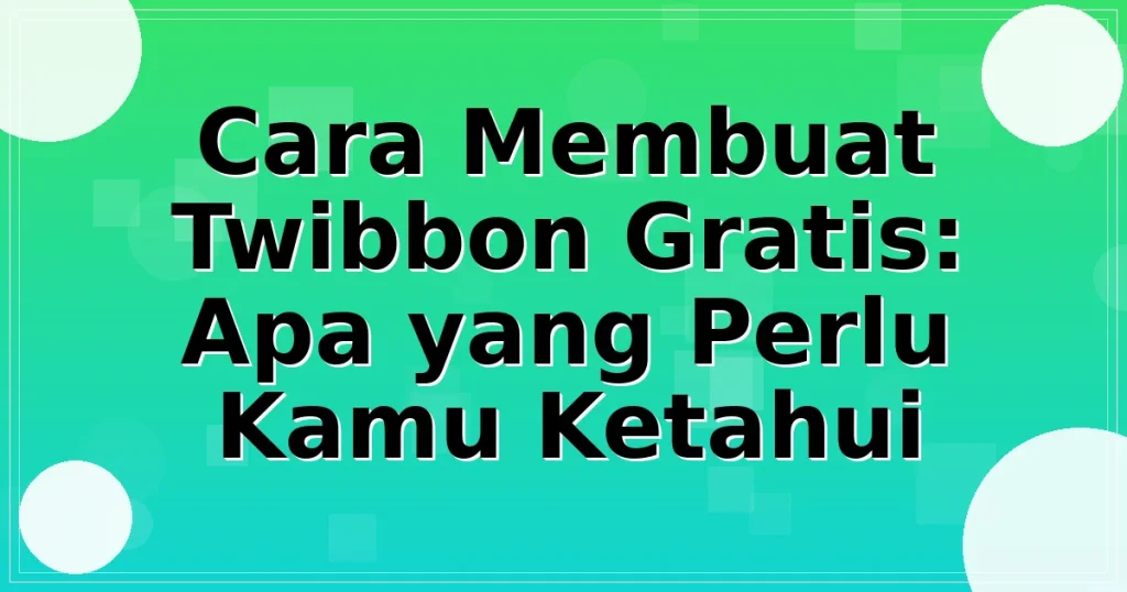 Cara Membuat Twibbon Gratis: Apa yang Perlu Kamu Ketahui